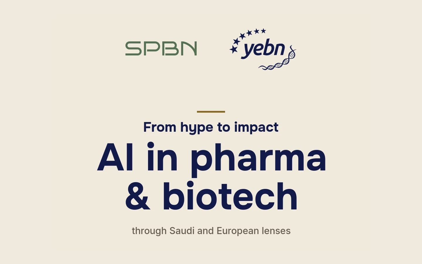 SPBN and YEBN logos above the title: From hype to impact, AI in pharma and biotech through Saudi and European lenses